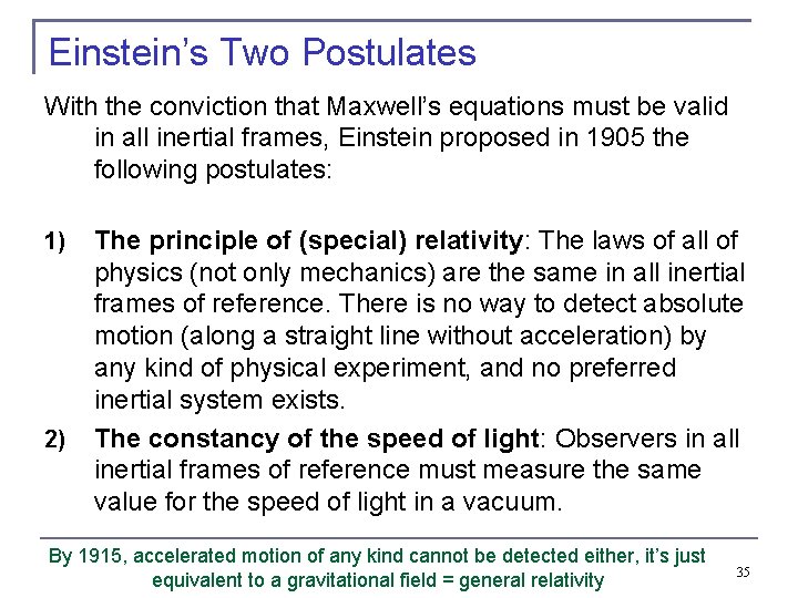 Einstein’s Two Postulates With the conviction that Maxwell’s equations must be valid in all