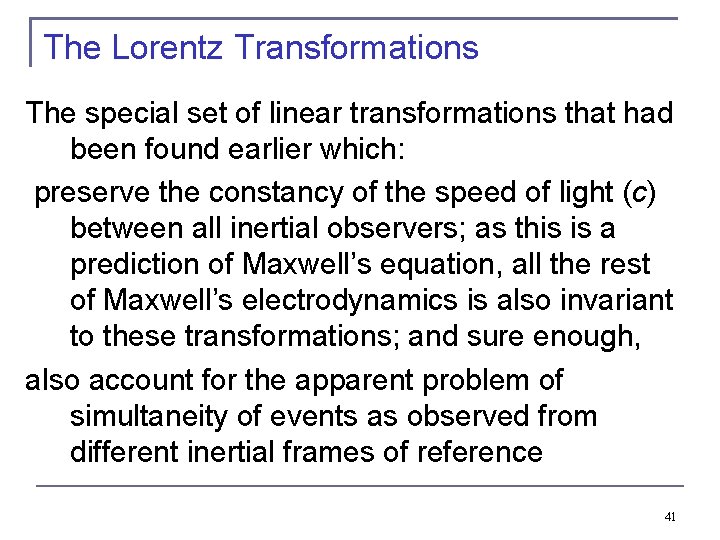 The Lorentz Transformations The special set of linear transformations that had been found earlier