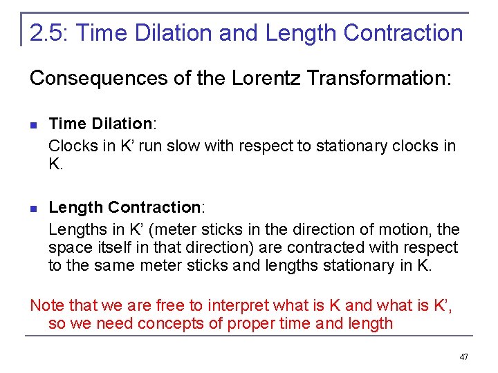 2. 5: Time Dilation and Length Contraction Consequences of the Lorentz Transformation: Time Dilation: