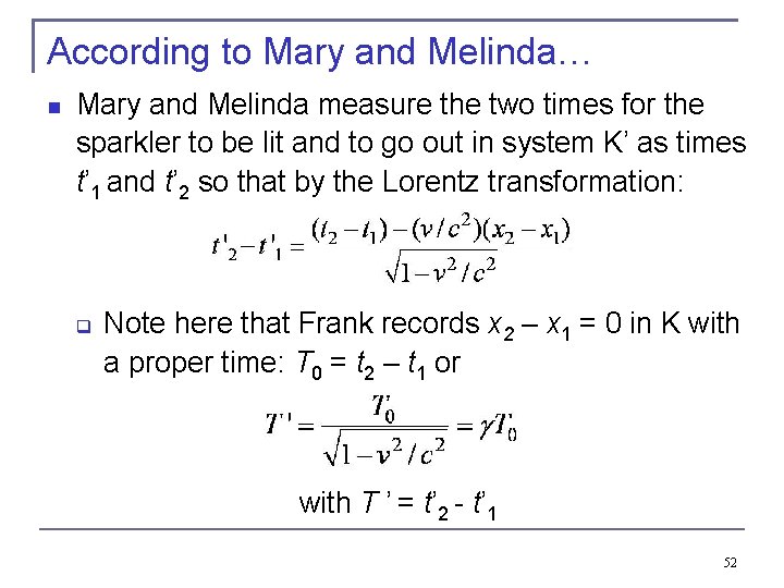According to Mary and Melinda… Mary and Melinda measure the two times for the