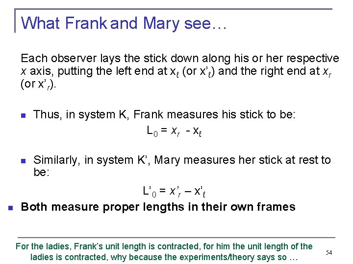 What Frank and Mary see… Each observer lays the stick down along his or