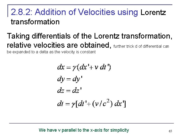 2. 8. 2: Addition of Velocities using Lorentz transformation Taking differentials of the Lorentz