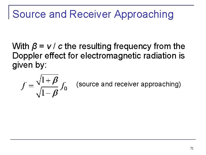 Source and Receiver Approaching With β = v / c the resulting frequency from