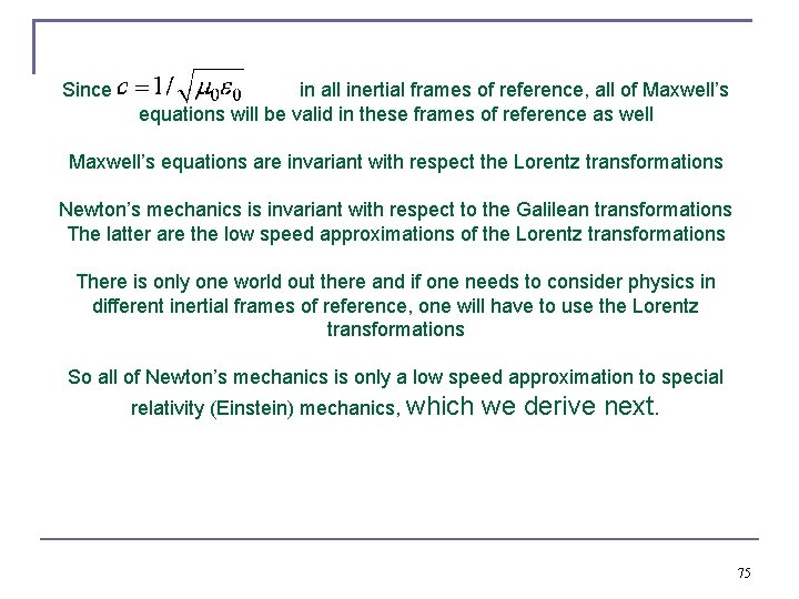 Since in all inertial frames of reference, all of Maxwell’s equations will be valid