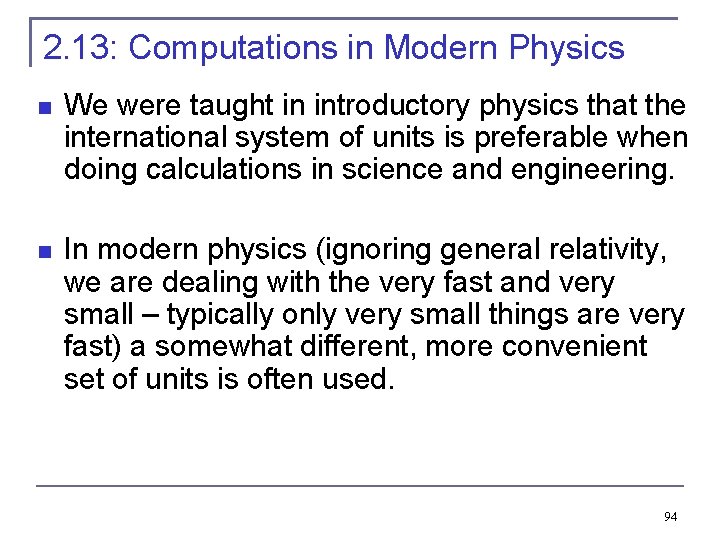 2. 13: Computations in Modern Physics We were taught in introductory physics that the