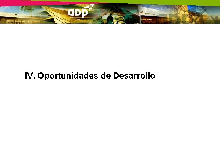 IV. Oportunidades de Desarrollo 