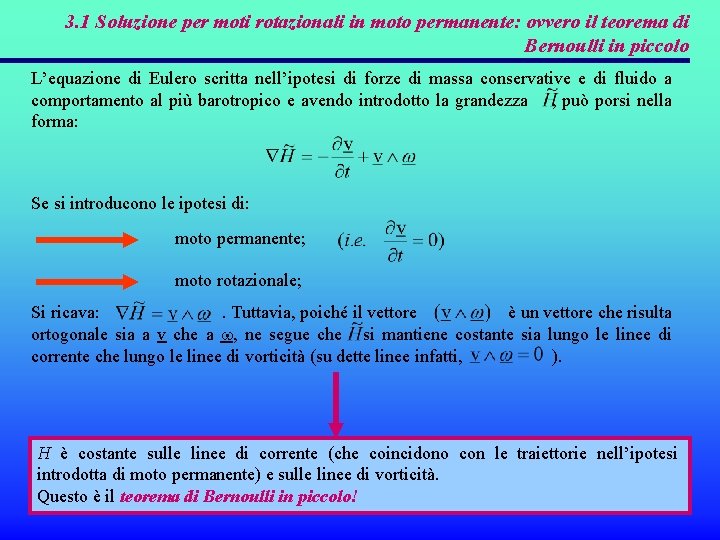 3. 1 Soluzione per moti rotazionali in moto permanente: ovvero il teorema di Bernoulli 3. 1 Soluzione per moti rotazionali in moto permanente: ovvero il teorema di Bernoulli