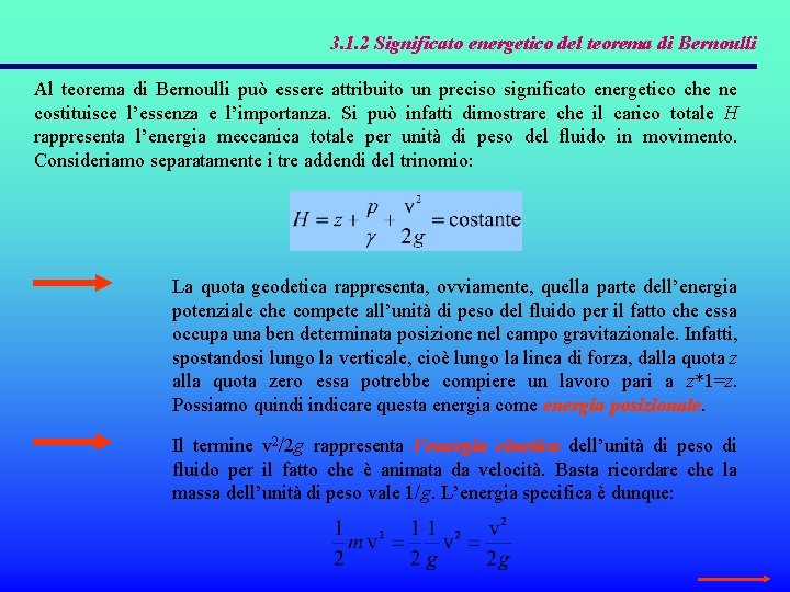 3. 1. 2 Significato energetico del teorema di Bernoulli Al teorema di Bernoulli può 3. 1. 2 Significato energetico del teorema di Bernoulli Al teorema di Bernoulli può