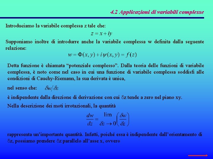4. 2 Applicazioni di variabili complesse Introduciamo la variabile complessa z tale che: Supponiamo 4. 2 Applicazioni di variabili complesse Introduciamo la variabile complessa z tale che: Supponiamo