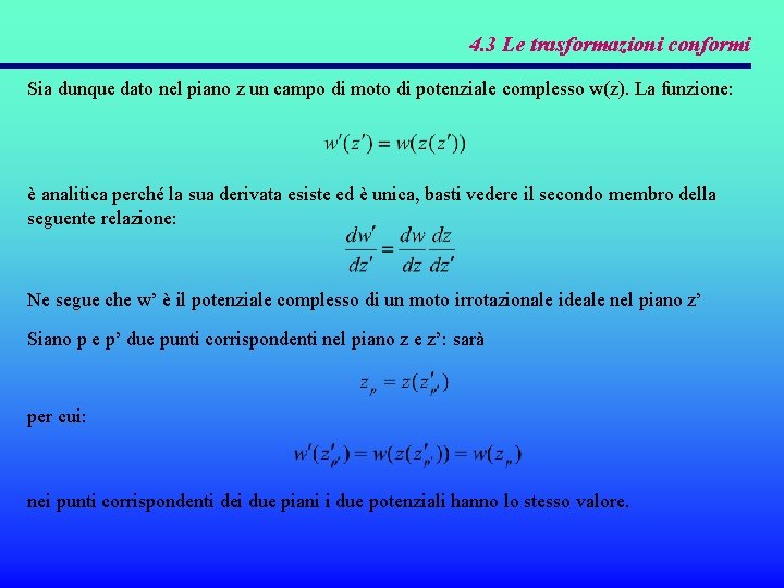 4. 3 Le trasformazioni conformi Sia dunque dato nel piano z un campo di 4. 3 Le trasformazioni conformi Sia dunque dato nel piano z un campo di