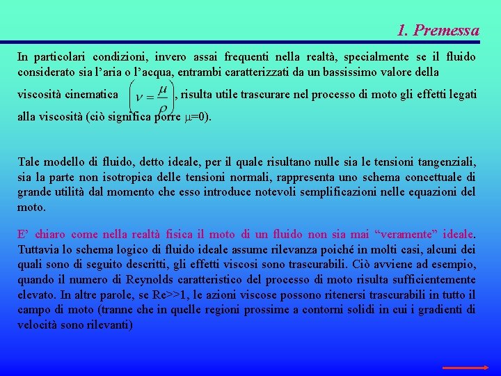 1. Premessa In particolari condizioni, invero assai frequenti nella realtà, specialmente se il fluido 1. Premessa In particolari condizioni, invero assai frequenti nella realtà, specialmente se il fluido