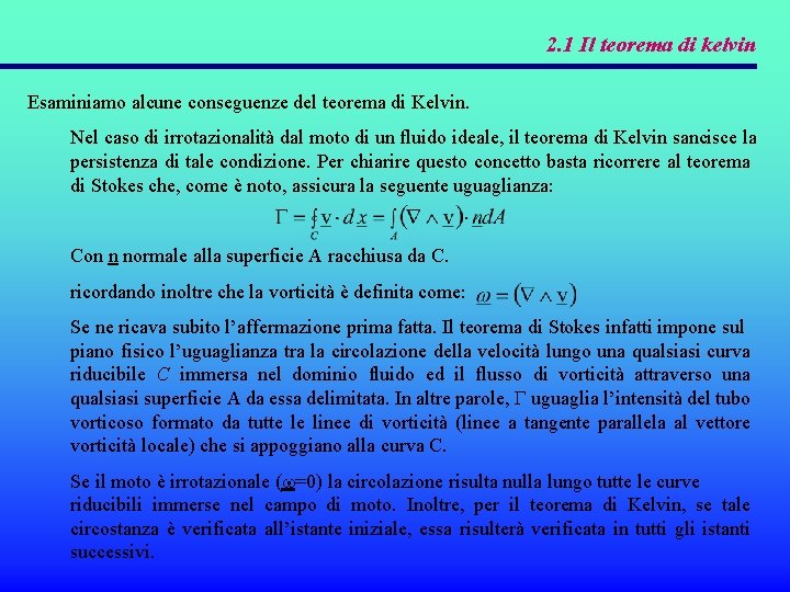 2. 1 Il teorema di kelvin Esaminiamo alcune conseguenze del teorema di Kelvin. Nel 2. 1 Il teorema di kelvin Esaminiamo alcune conseguenze del teorema di Kelvin. Nel