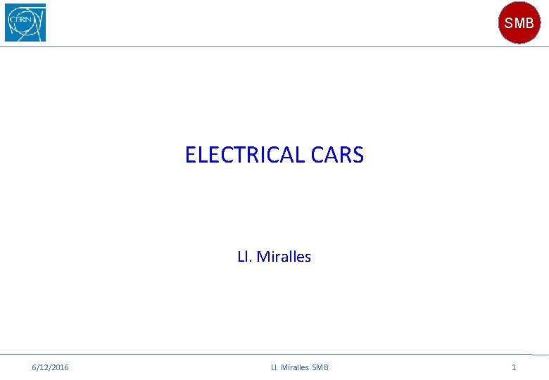 SMB ELECTRICAL CARS Ll. Miralles 6/12/2016 Ll. Miralles. SMB 1 