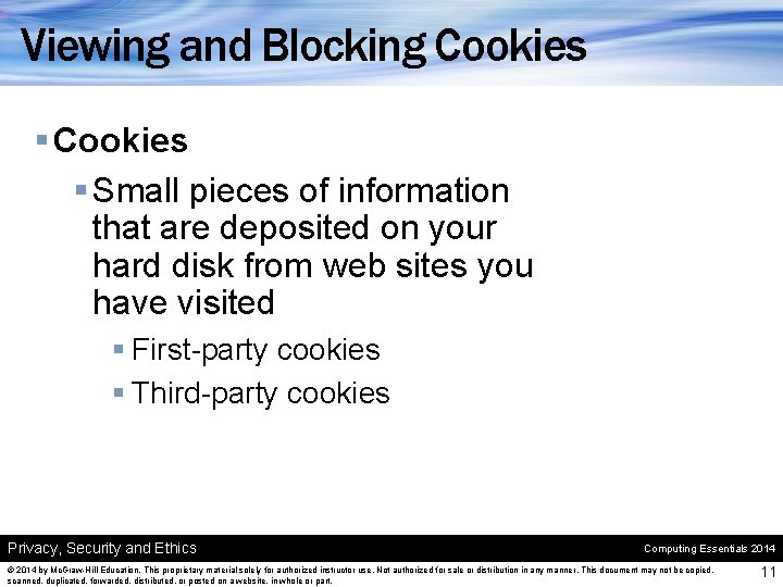 Viewing and Blocking Cookies § Small pieces of information that are deposited on your