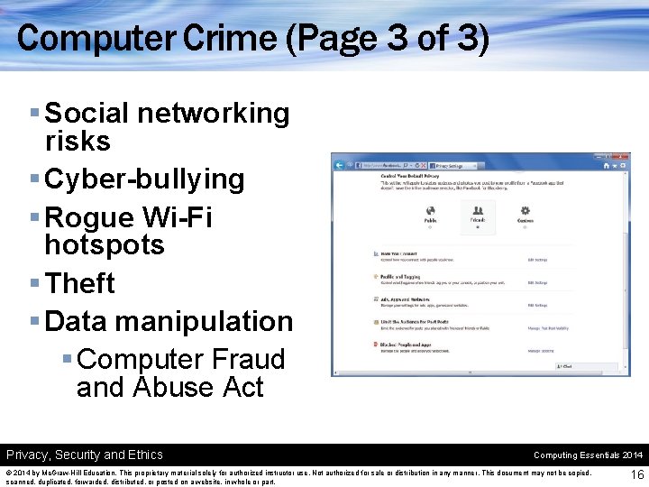 Computer Crime (Page 3 of 3) § Social networking risks § Cyber-bullying § Rogue