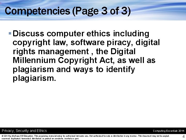 Competencies (Page 3 of 3) § Discuss computer ethics including copyright law, software piracy,