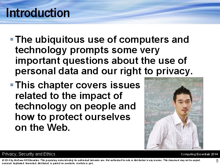 Introduction § The ubiquitous use of computers and technology prompts some very important questions