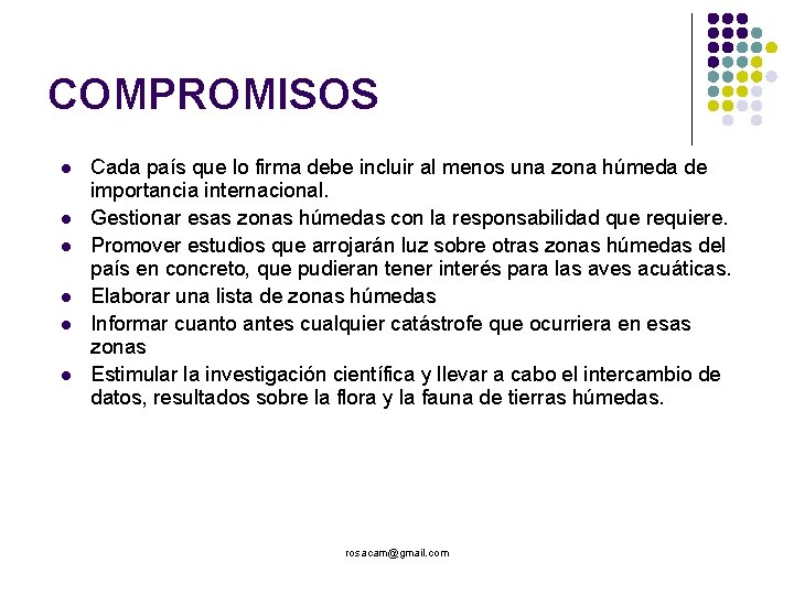 COMPROMISOS Cada país que lo firma debe incluir al menos una zona húmeda de