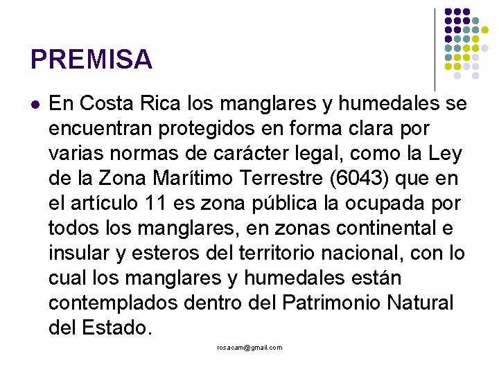 PREMISA En Costa Rica los manglares y humedales se encuentran protegidos en forma clara