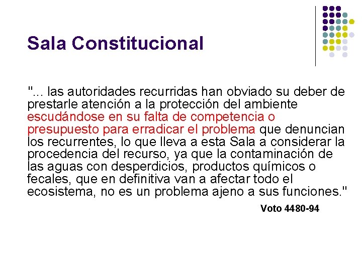 Sala Constitucional ". . . las autoridades recurridas han obviado su deber de prestarle