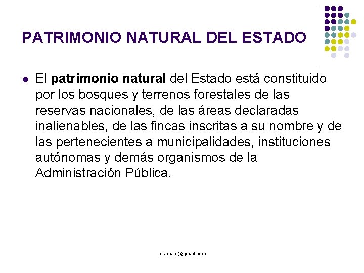 PATRIMONIO NATURAL DEL ESTADO El patrimonio natural del Estado está constituido por los bosques