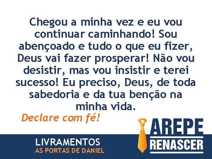 Chegou a minha vez e eu vou continuar caminhando! Sou abençoado e tudo o