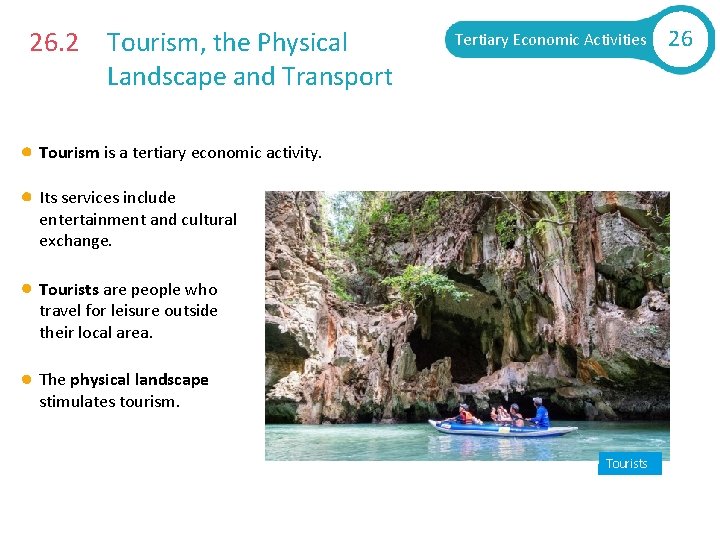 26. 2 Tourism, the Physical Landscape and Transport Tertiary Economic Activities Tourism is a