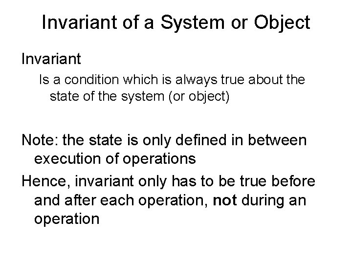 Invariant of a System or Object Invariant Is a condition which is always true