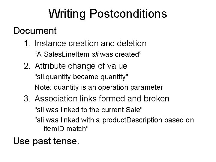 Writing Postconditions Document 1. Instance creation and deletion “A Sales. Line. Item sli was