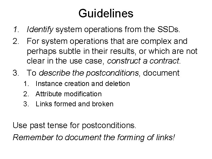 Guidelines 1. Identify system operations from the SSDs. 2. For system operations that are