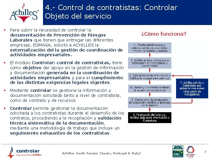 4. - Control de contratistas: Controlar Objeto del servicio § Para cubrir la necesidad