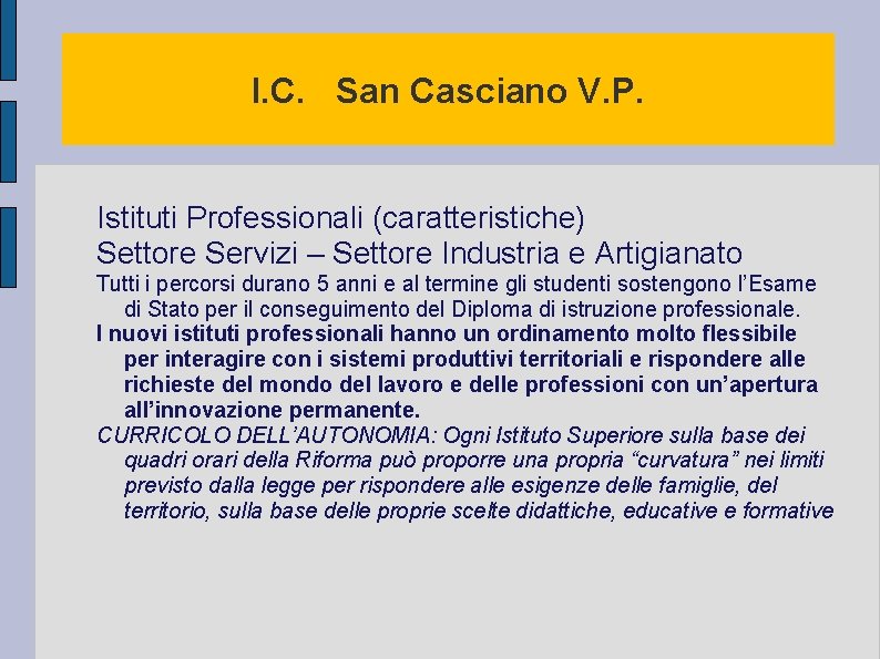 I. C. San Casciano V. P. Istituti Professionali (caratteristiche) Settore Servizi – Settore Industria