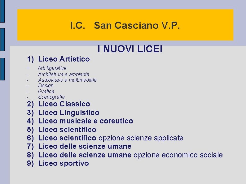 I. C. San Casciano V. P. I NUOVI LICEI 1) Liceo Artistico - Arti