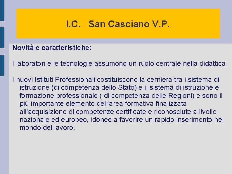 I. C. San Casciano V. P. Novità e caratteristiche: I laboratori e le tecnologie