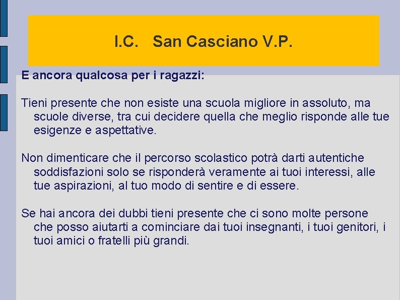 I. C. San Casciano V. P. E ancora qualcosa per i ragazzi: Tieni presente