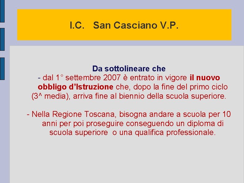 I. C. San Casciano V. P. Da sottolineare che - dal 1° settembre 2007