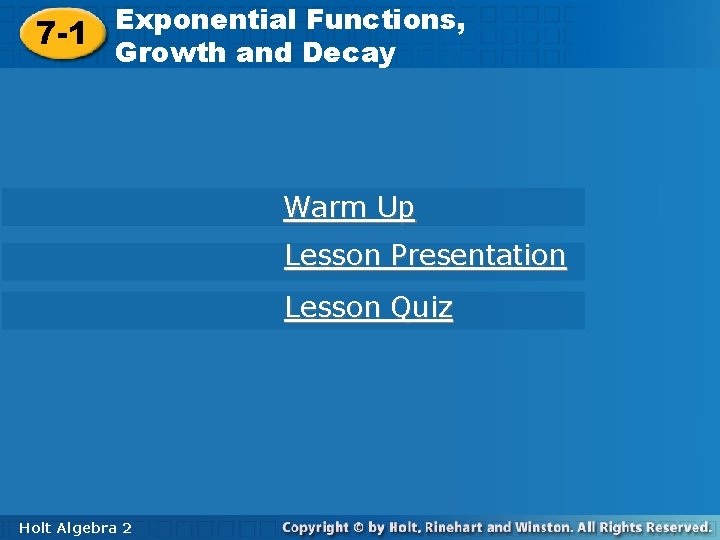 Exponential Functions, 7 -1 Growth, and Decay Growth and Decay Warm Up Lesson Presentation