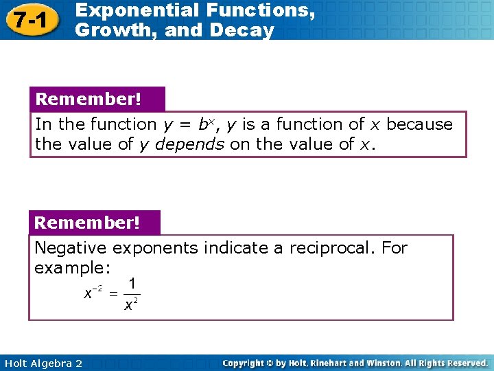 7 -1 Exponential Functions, Growth, and Decay Remember! In the function y = bx,