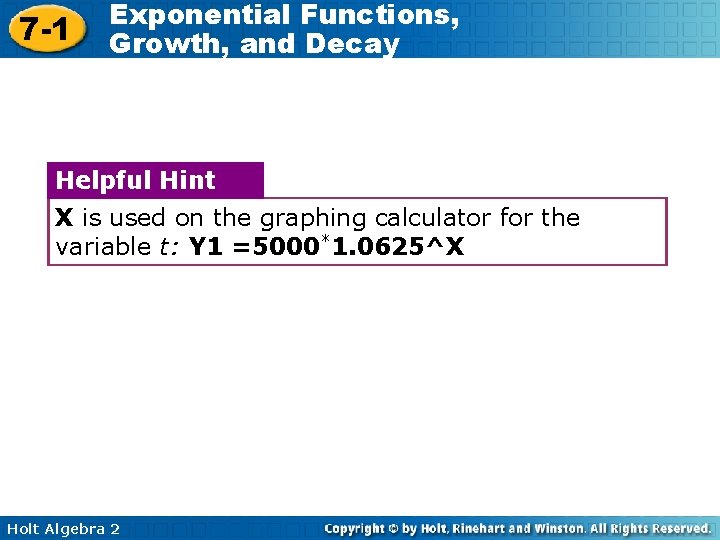 7 -1 Exponential Functions, Growth, and Decay Helpful Hint X is used on the