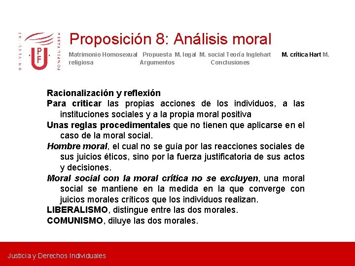 Proposición 8: Análisis moral Matrimonio Homosexual Propuesta M. legal M. social Teoría Inglehart religiosa