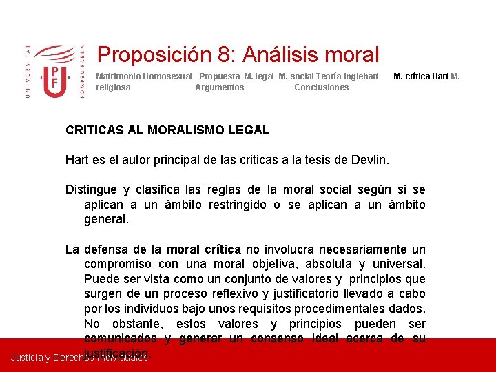 Proposición 8: Análisis moral Matrimonio Homosexual Propuesta M. legal M. social Teoría Inglehart religiosa