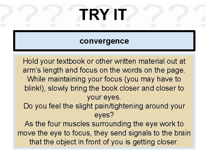 convergence Hold your textbook or other written material out at arm’s length and focus