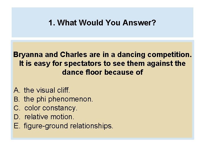 1. What Would You Answer? Bryanna and Charles are in a dancing competition. It