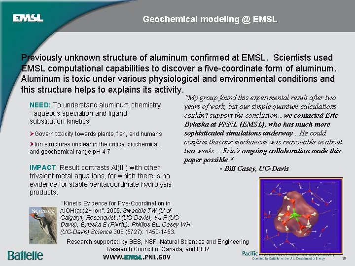 Geochemical modeling @ EMSL Previously unknown structure of aluminum confirmed at EMSL. Scientists used