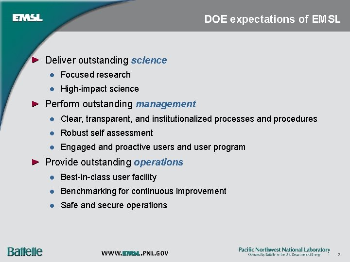 DOE expectations of EMSL Deliver outstanding science l Focused research l High-impact science Perform