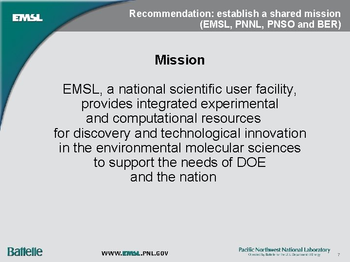 Recommendation: establish a shared mission (EMSL, PNNL, PNSO and BER) Mission EMSL, a national