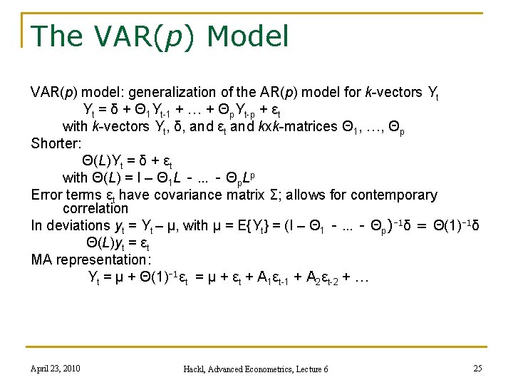 The VAR(p) Model VAR(p) model: generalization of the AR(p) model for k-vectors Yt Yt