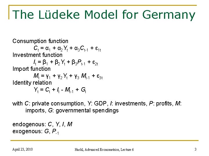 The Lüdeke Model for Germany Consumption function Ct = α 1 + α 2