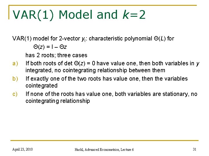 VAR(1) Model and k=2 VAR(1) model for 2 -vector yt: characteristic polynomial Θ(L) for