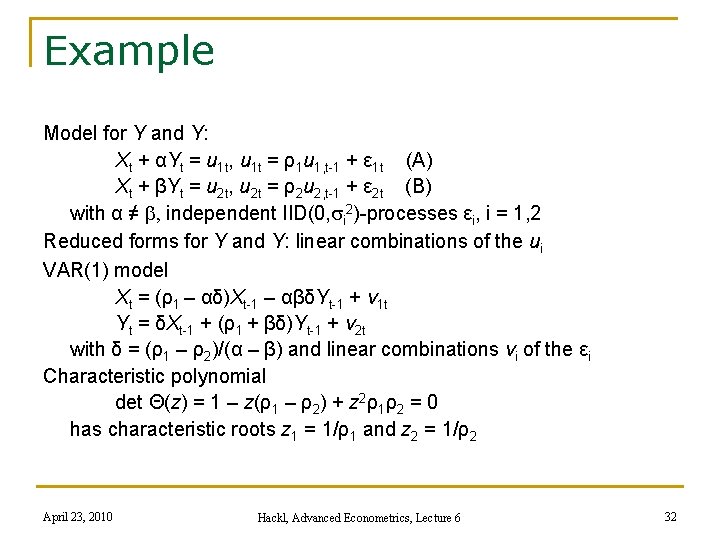 Example Model for Y and Y: Xt + αYt = u 1 t, u